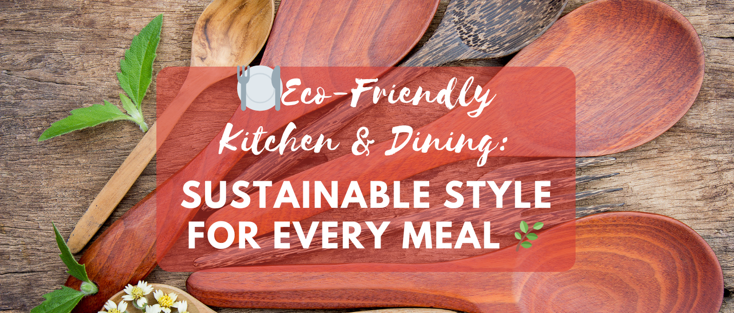 Ecofriendly Kitchen & Dining